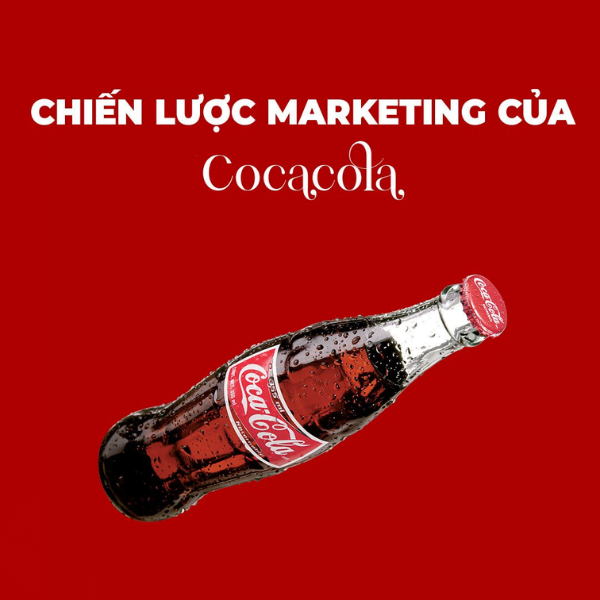 Khám phá chiến lược marketing của Coca Cola